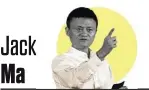  ??  ?? Fundador y presidente ejecutivo de Alibaba Jack Ma El pensador que hizo una fortuna