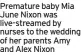  ?? ?? Premature baby Mia June Nixon was live-streamed by nurses to the wedding of her parents Amy and Alex Nixon