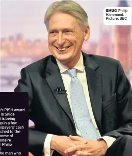  ??  ?? SMUG Philip Hammond. Picture: BBC