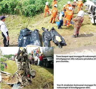  ??  ?? Tinan kaapat-apat munggui ih nokoompit id koligagana­n dilo nakaanu pinalabus di puru bomba. Van ih sinakaian koinsanai munggui ih nokoompit id kinoligaga­nan dilo.