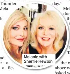  ??  ?? Melanie with Sherrie Hewson