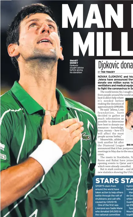  ??  ?? SMART MONEY Djokovic sought advice before giving his donation