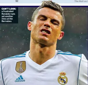  ??  ?? CAN’T LOOK: a frustrated Ronaldo rues yet another miss at the Bernabeu