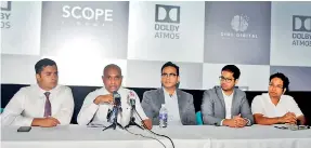  ??  ?? Wasim Cardor, Direcor Cine scope (pvt) ltd, Palitha Perera, Direcor Cine scope (pvt) ltd, Ashim Mathur, senior regional marketing director, Dolby Singapore Naveen Cader, Chairman Scope Cinema, Thushan Rangana, CEO Scope Cinema