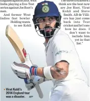  ?? AFP ?? Virat Kohli’s 2014 England tour was a disaster.