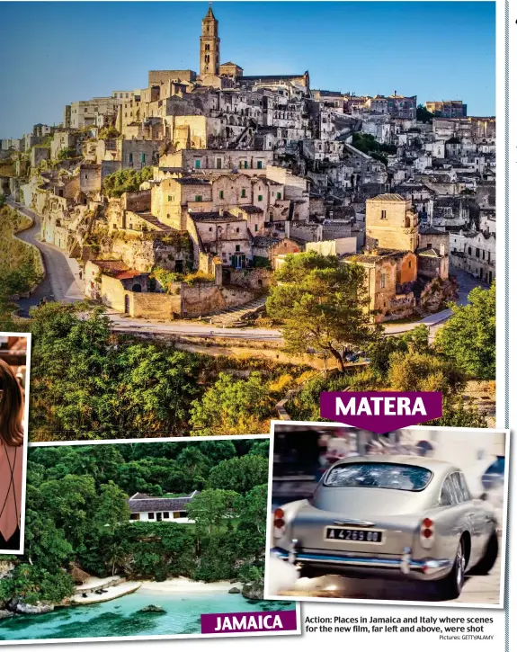  ?? Pictures: GETTY/ALAMY ?? JAMAICA
Action: Places in Jamaica and Italy where scenes for the new film, far left and above, were shot MATERA