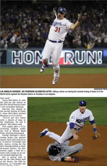  ?? ASSOCIATED PRESS ?? LOS ANGELES DODGERS’ JOC PEDERSON CELEBRATES AFTER hitting a home run during the seventh inning of Game 6 of the World Series against the Houston Astros on Tuesday in Los Angeles.