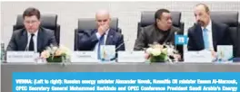  ??  ?? VIENNA: (Left to right): Russian energy minister Alexander Novak, Kuwaitís Oil minister Essam Al-Marzouk, OPEC Secretary General Mohammed Barkindo and OPEC Conference President Saudi Arabia’s Energy Minister Khaled Al-Falih attend the informal meeting...