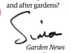  ??  ?? Garden News Editor