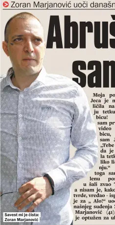  ??  ?? Savest mi je čista: Zoran Marjanović