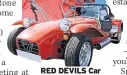  ??  ?? RED DEVILS Car obsessive Guy and a Caterham Seven