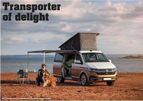  ?? ?? VW Transporte­rs still dominate in the small camper market