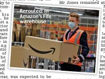  ??  ?? Rerouted: In Amazon’s Fife warehouse