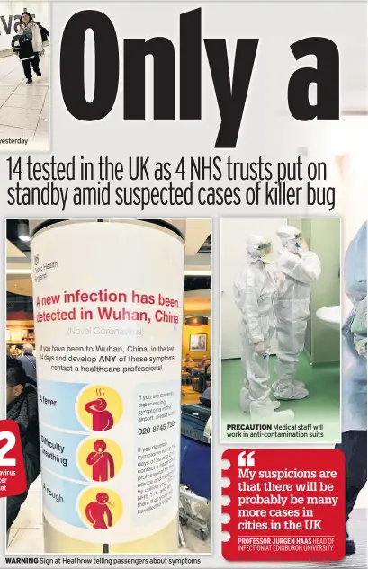  ??  ?? yesterday
WARNING Sign at Heathrow telling passengers about symptoms
PRECAUTION Medical staff will work in anti-contaminat­ion suits