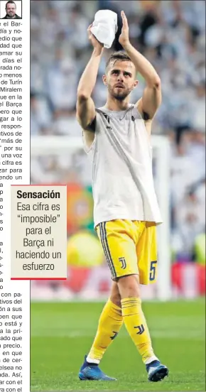  ??  ?? EL IDEAL. Pjanic es uno de los grandes medios del mercado.