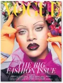  ??  ?? Brow-zing: September’s Vogue features Rihanna on the cover