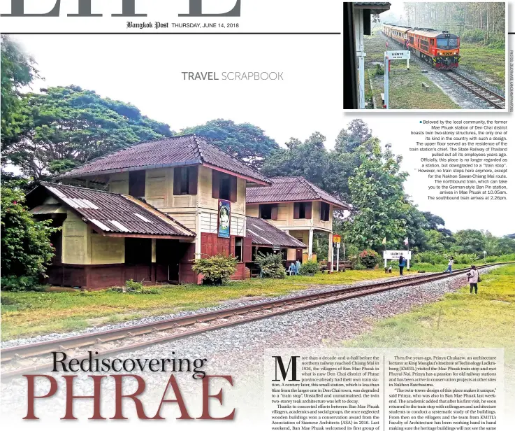  ??  ?? Beloved by the local community, the former Mae Phuak station of Den Chai district boasts twin two-storey structures, the only one of its kind in the country with such a design. The upper floor served as the residence of the train station’s chief. The...