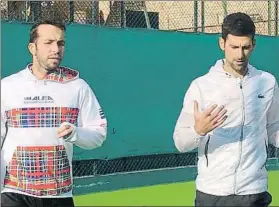  ?? FOTO: @DJOKERNOLE ?? Djokovic y Stepanek, esta misma semana en su primer entrenamie­nto conjunto