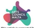  ?? ?? This article is supported by Arts Council Malta