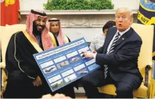  ?? Evan Vucci / Associated Press ?? President Trump highlighte­d arms sales to Saudi Arabia during a meeting with 32-year-old Crown Prince Mohammed bin Salman in the Oval Office in March.