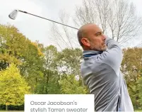  ?? ?? Oscar Jacobson’s stylish Tarren sweater