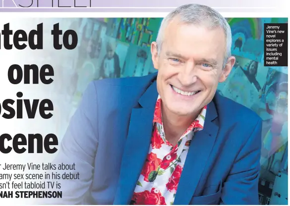  ??  ?? Jeremy Vine’s new novel explores a variety of issues including mental health