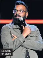  ??  ?? Romesh on stage