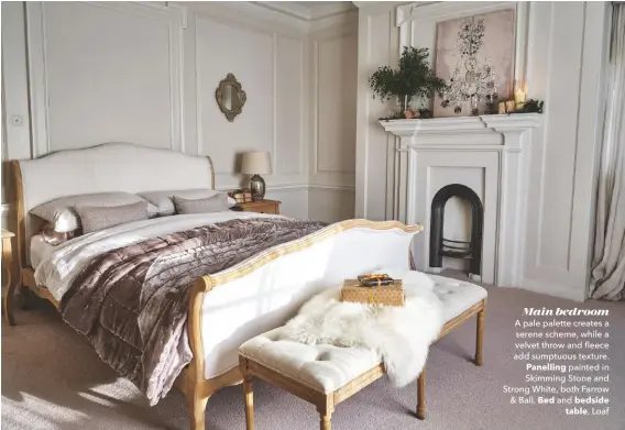  ??  ?? Main bedroom A pale palette creates a serene scheme, while a velvet throw and fleece add sumptuous texture. Panelling painted in Skimming Stone and Strong White, both Farrow & Ball. Bed and bedside table, Loaf