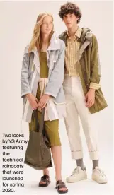  ??  ?? Two looks by YS Army featuring the technical raincoats that were launched for spring 2020.