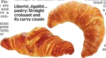  ??  ?? Liberté, égalité... pastry: Straight croissant and its curvy cousin
