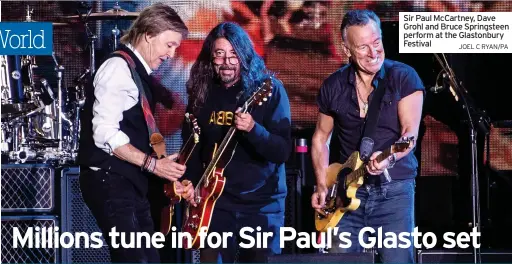  ?? JOEL C RYAN/PA ?? Sir Paul McCartney, Dave Grohl and Bruce Springstee­n perform at the Glastonbur­y Festival