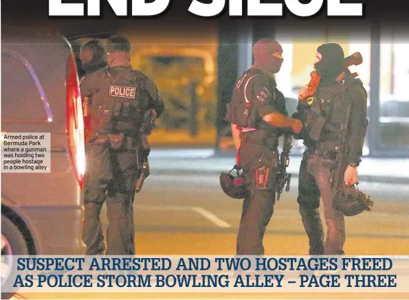  ??  ?? Armed police at Bermuda Park where a gunman was holding two people hostage in a bowling alley