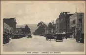  ?? COURTESY OF STEVE LECH ?? Corona's Main Street is seen in the mid-1920s. In 1931, a Corona resident was mistaken for a woman who was wanted for murder.
