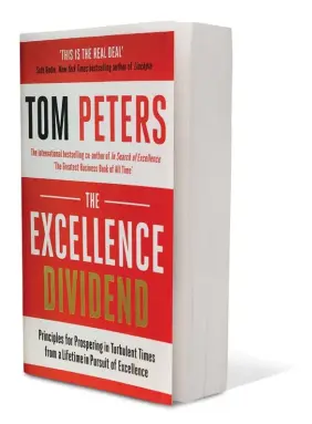  ??  ?? The Excellence Dividend Principles for Prospering in Turbulent Times from a Lifetime in Pursuit of Excellence By Tom Peters Publisher Hachette India Pages: 496 Price: ` 599