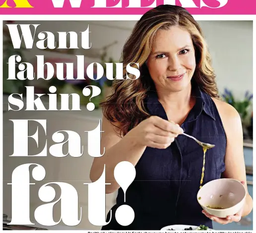  ??  ?? Positively glowing: Liz Earle shows you how to eat your way to healthy looking skin