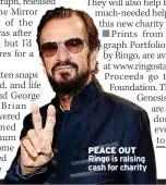  ?? ?? PEACE OUT Ringo is raising cash for charity
