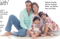  ??  ?? Sashnee Chunder with her husband, Shaiel, and children Avani and Vidiya.