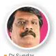  ??  ?? Dr Sundar
■ Elayaperum­al