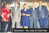  ??  ?? Reunited – the cast of Cold Feet