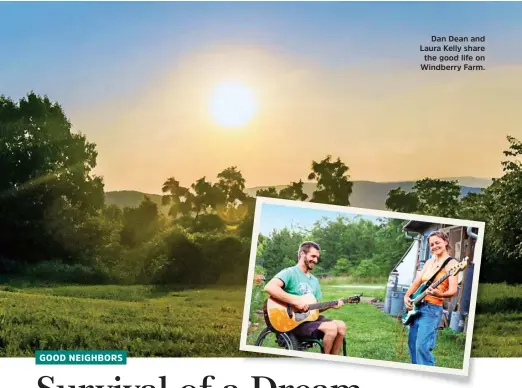  ??  ?? Dan Dean and Laura Kelly share the good life on Windberry Farm.