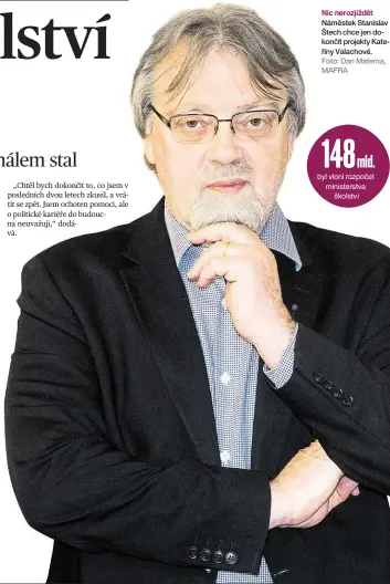  ?? Foto: Dan Materna, MAFRA ?? Nic nerozjíždě­t Náměstek Stanislav Štech chce jen dokončit projekty Kateřiny Valachové.