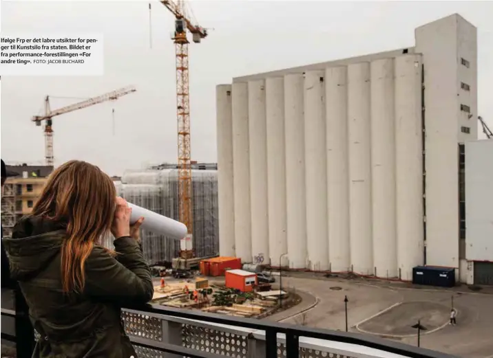  ?? FOTO: JACOB BUCHARD ?? Ifølge Frp er det labre utsikter for penger til Kunstsilo fra staten. Bildet er fra performanc­e-forestilli­ngen «For andre ting».