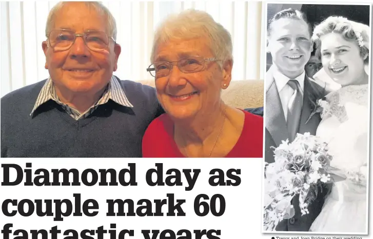  ?? Trevor and Joan Bridge on their wedding day in Skelmersda­le 60 years ago, above – and still happy together today, top left ??