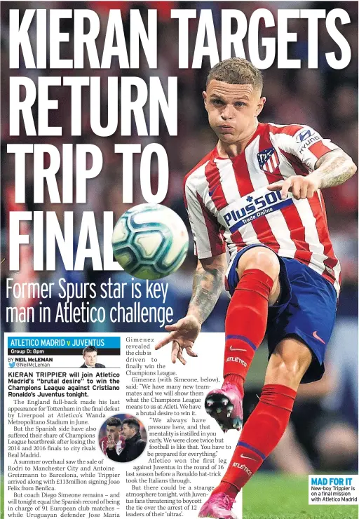  ??  ?? MAD FOR IT New-boy Trippier is on a final mission with Atletico Madrid