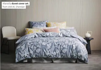  ?? ?? Marsella duvet cover set, from £69.30, Sheridan