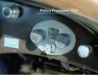  ??  ?? Philco President 1931