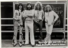  ??  ?? Ready to rock and roll: (l-r) Page, Bonham, Plant & Jones.