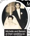  ??  ?? Michelle and Barack at their wedding on October 3, 1992
