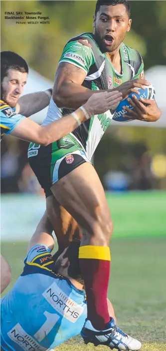  ?? Picture: WESLEY MONTS ?? FINAL SAY: Townsville Blackhawks’ Moses Pangai.
