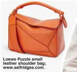  ?? ?? Loewe Puzzle small leather shoulder bag; www.selfridges.com.